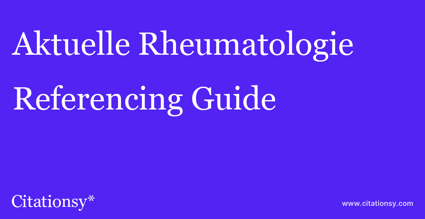 cite Aktuelle Rheumatologie  — Referencing Guide